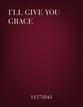 I'll Give You Grace SATB choral sheet music cover